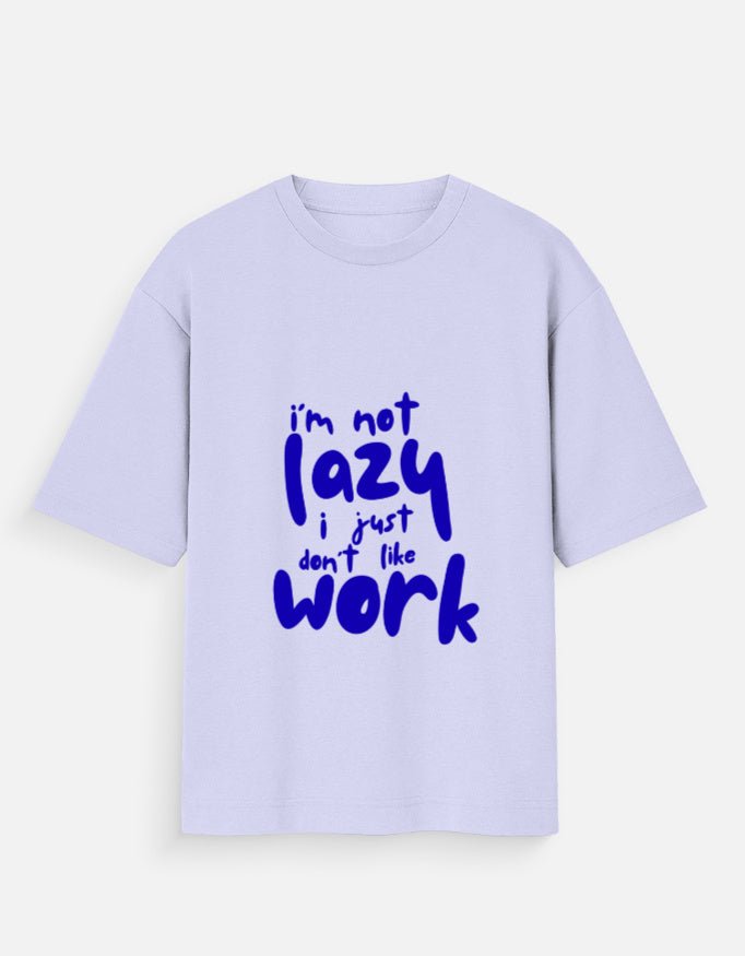 Not Lazy Unisex Oversized T-Shirt - WitWear.in -