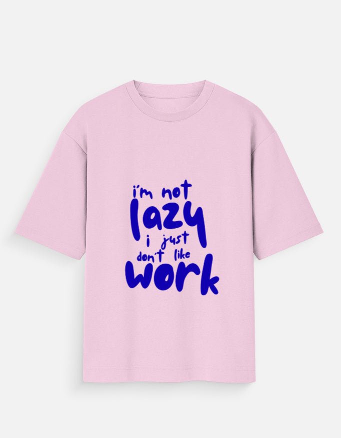 Not Lazy Unisex Oversized T-Shirt - WitWear.in -