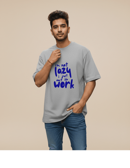 Not Lazy Unisex Oversized T-Shirt - WitWear.in - 
